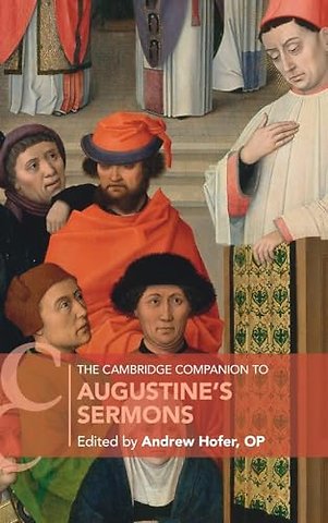 The Cambridge Companion to Augustine's Sermons