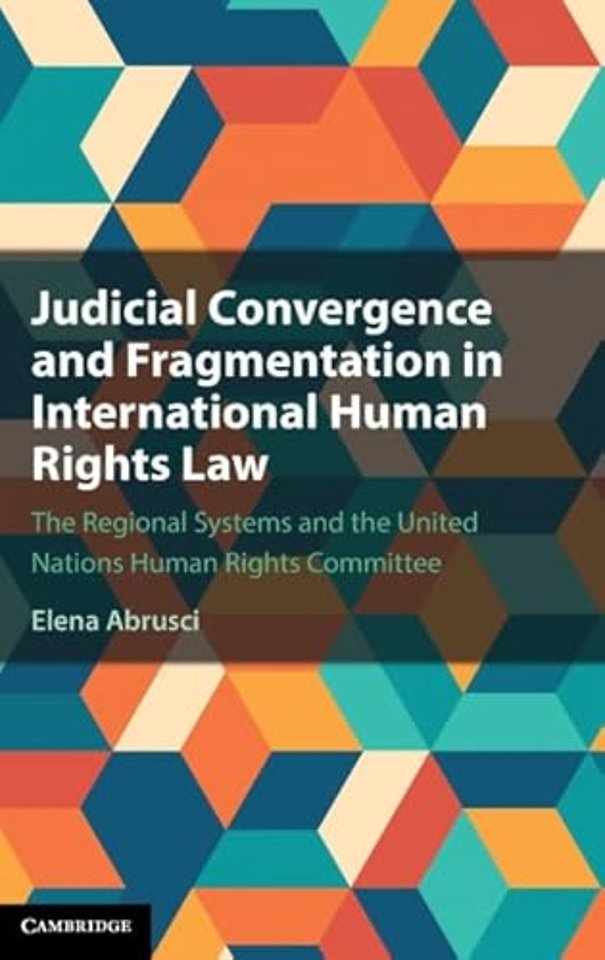 Judicial Convergence and Fragmentation in International Human Rights Law
