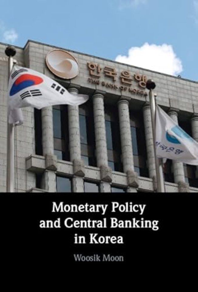 Monetary Policy and Central Banking in Korea