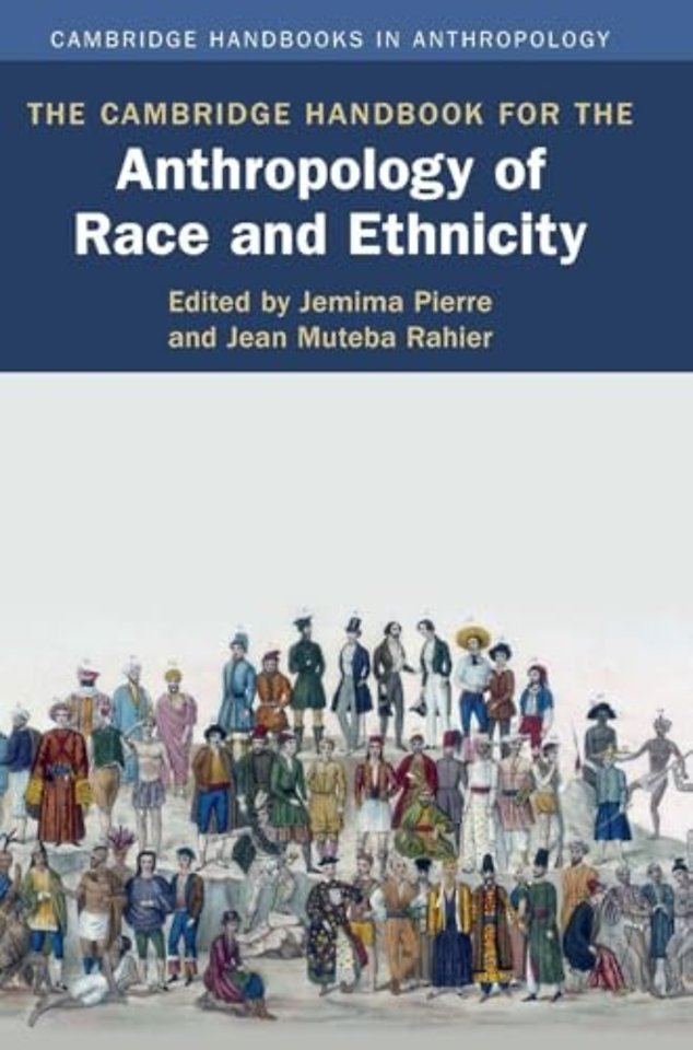 The Cambridge Handbook for the Anthropology of Race and Ethnicity