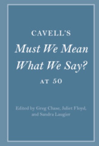 Cavell's Must We Mean What We Say? at 50