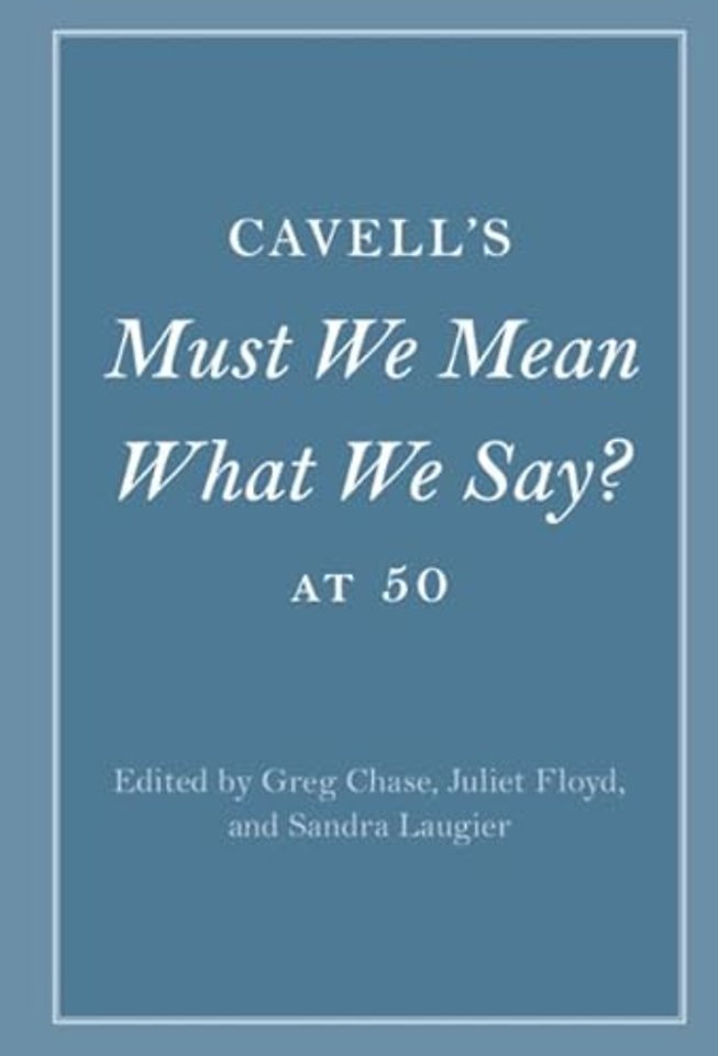 Cavell's Must We Mean What We Say? at 50