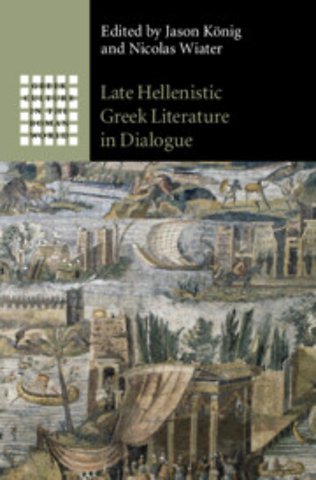 Late Hellenistic Greek Literature in Dialogue