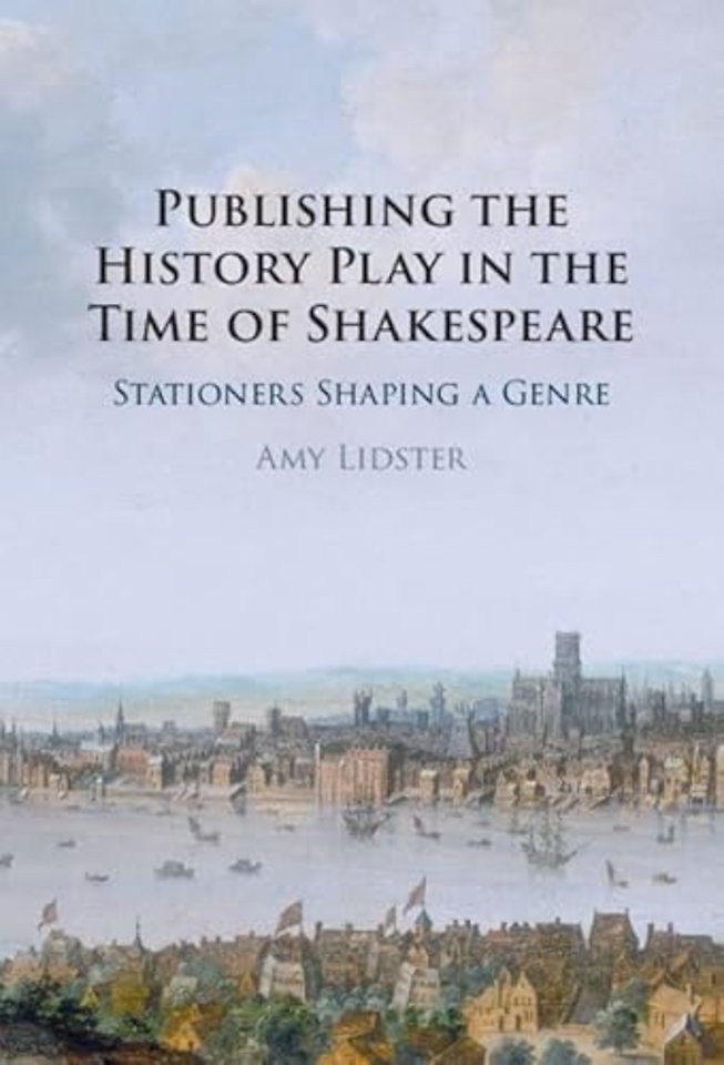 Publishing the History Play in the Time of Shakespeare