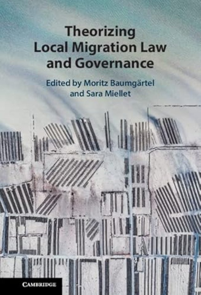Theorizing Local Migration Law and Governance