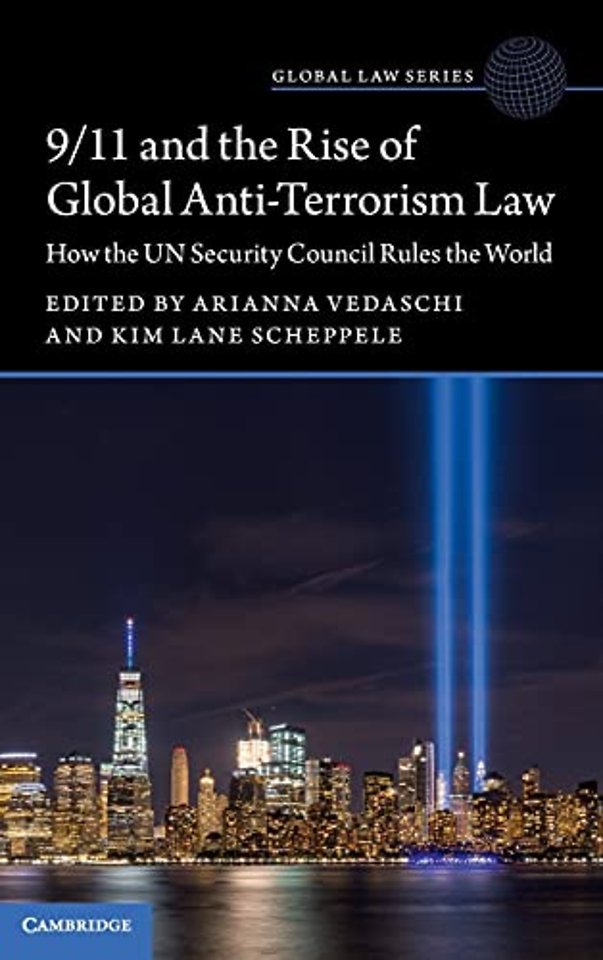 9/11 and the Rise of Global Anti-Terrorism Law