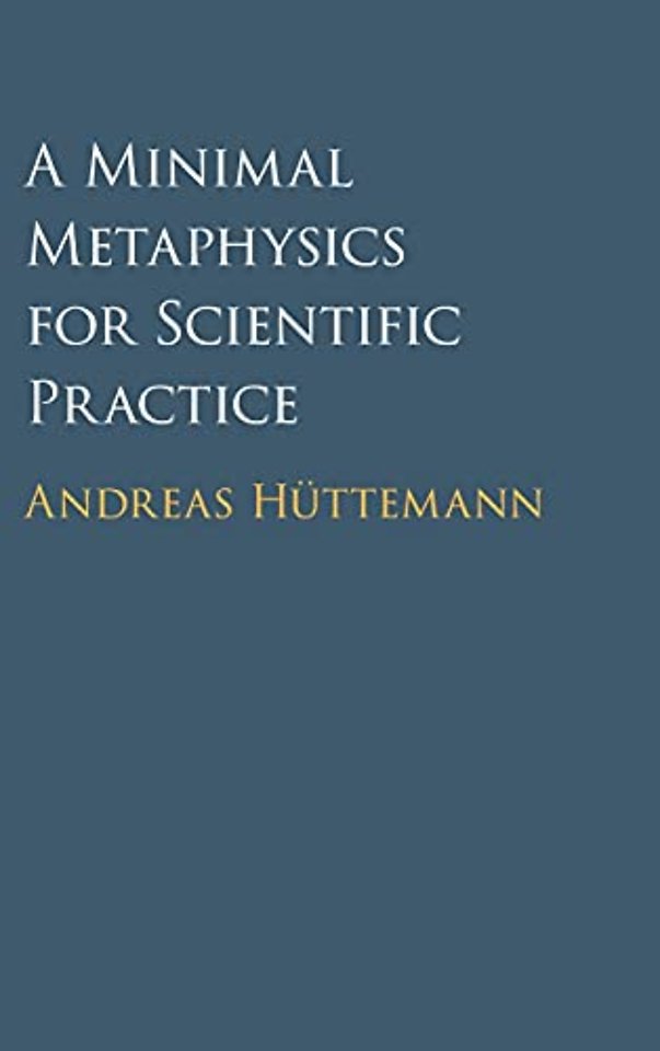 A Minimal Metaphysics for Scientific Practice