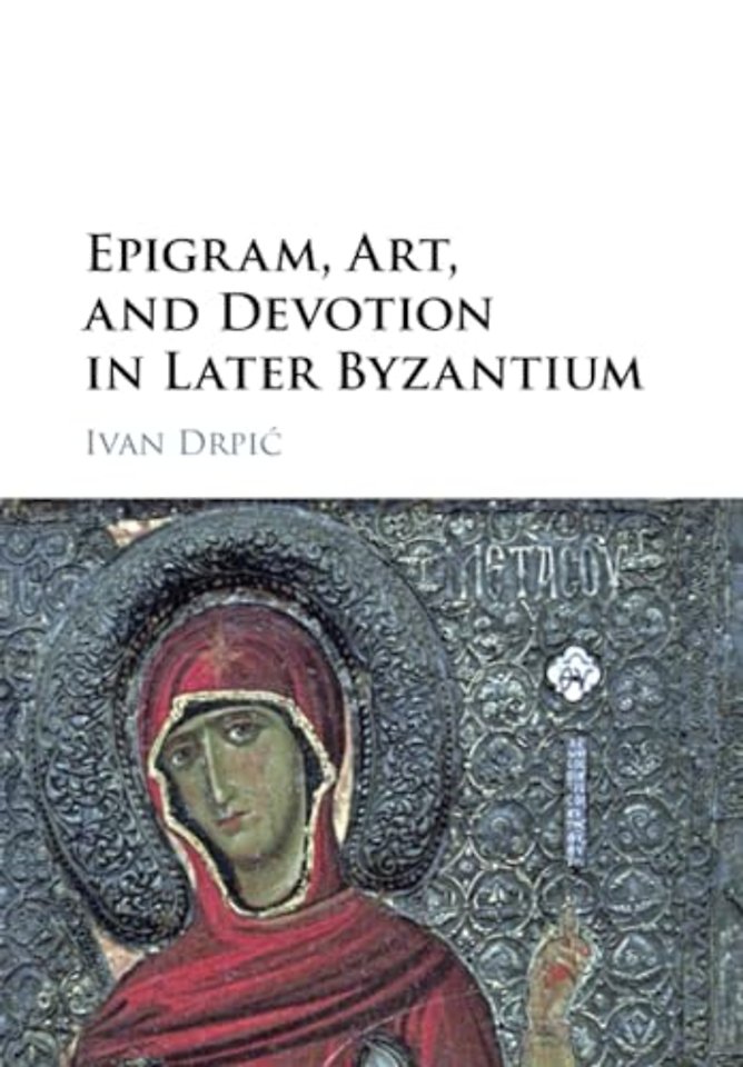 Epigram, Art, and Devotion in Later Byzantium