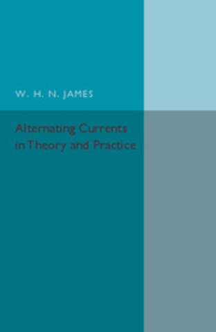 Alternating Currents in Theory and Practice