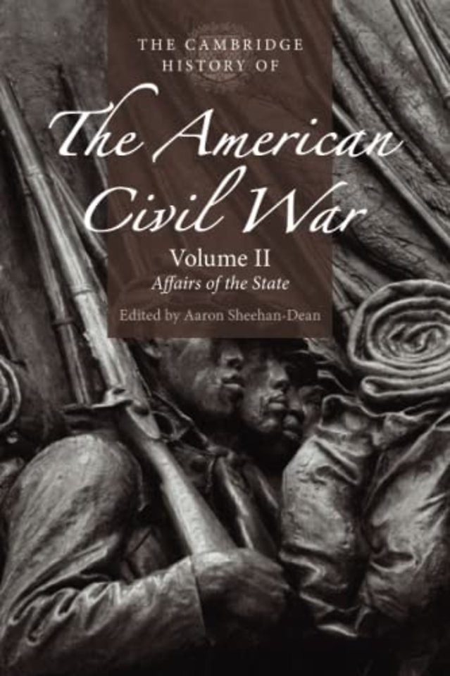 The Cambridge History of the American Civil War: Volume 2, Affairs of the State