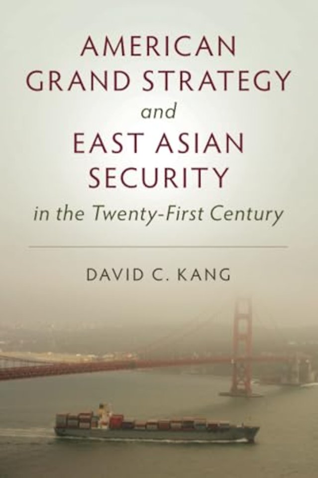 American Grand Strategy and East Asian Security in the Twenty-First  Century