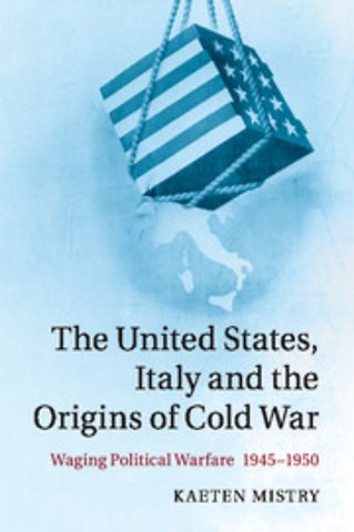 The United States, Italy and the Origins of Cold War