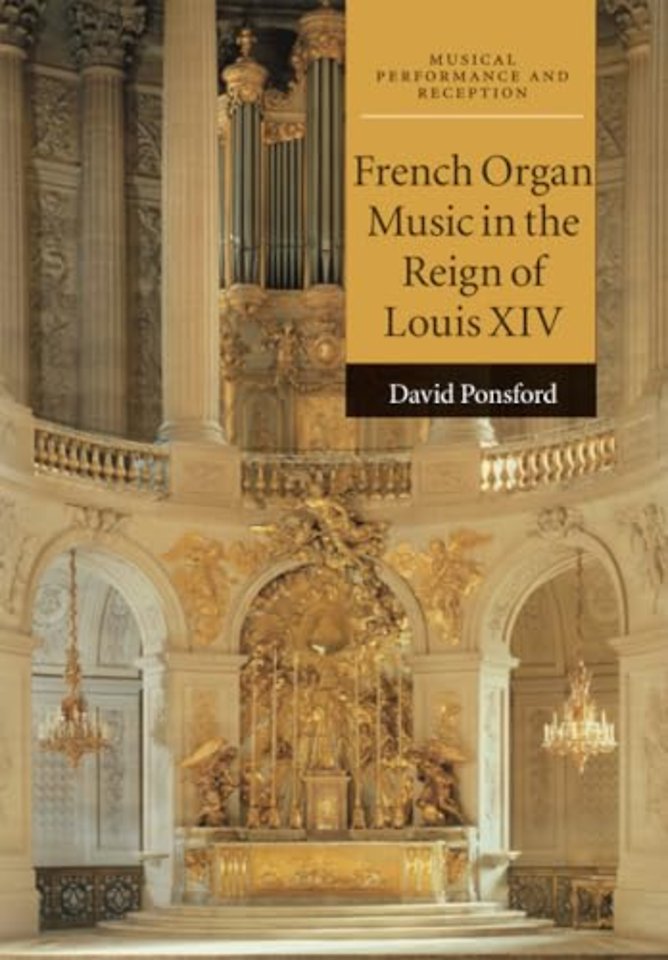 French Organ Music in the Reign of Louis XIV