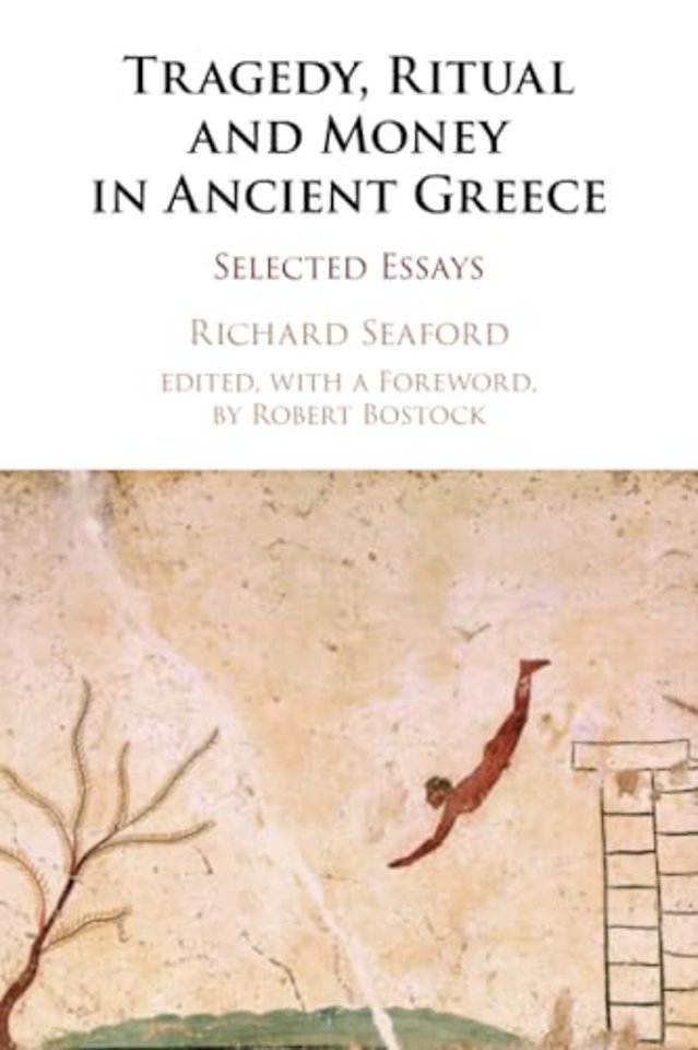 Tragedy, Ritual and Money in Ancient Greece