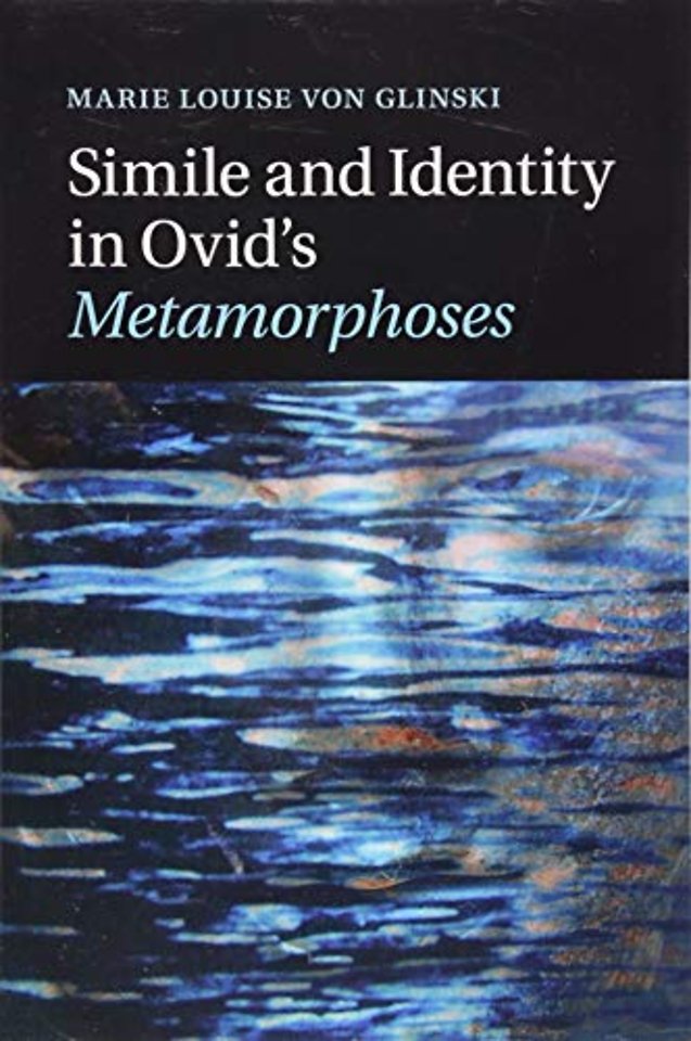 Simile and Identity in Ovid's Metamorphoses