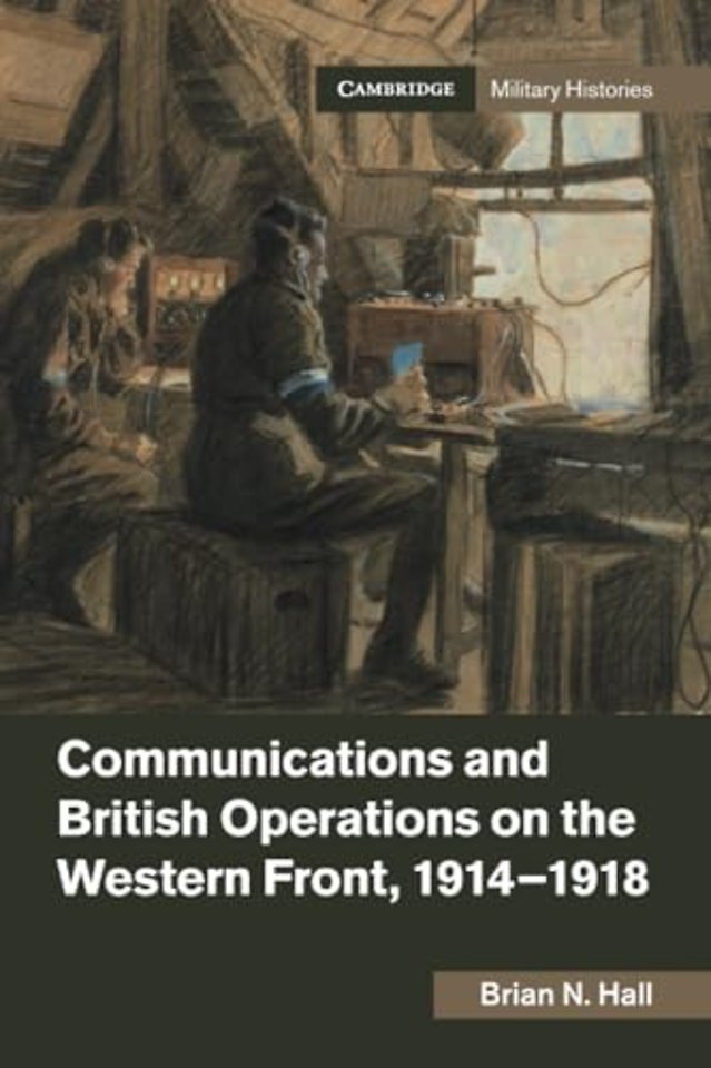 Communications and British Operations on the Western Front, 1914–1918