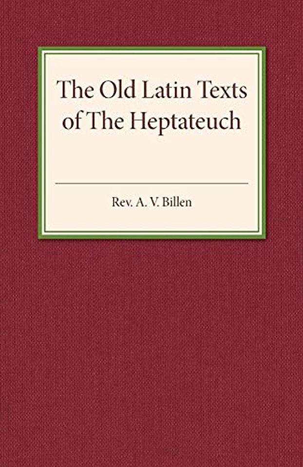 The Old Latin Texts of the Heptateuch