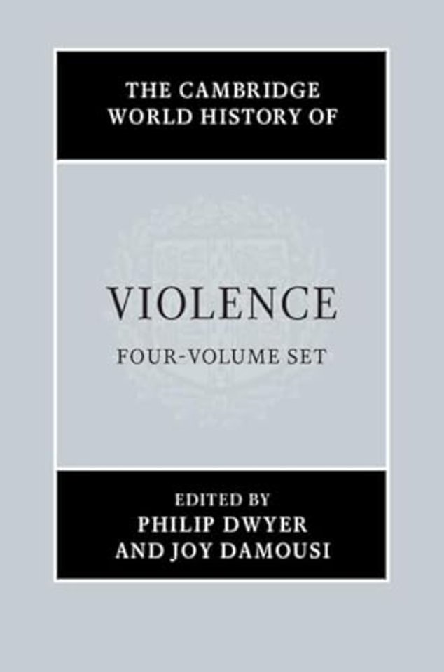 The Cambridge World History of Violence 4 Volume Hardback Set