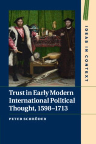 Trust in Early Modern International Political Thought, 1598–1713