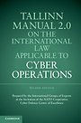 Tallinn Manual 2.0 on the International Law Applicable to Cyber Operations Tallinn Manual 2.0 on the International Law Applicable to Cyber Operations