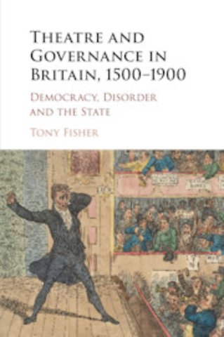 Theatre and Governance in Britain, 1500–1900