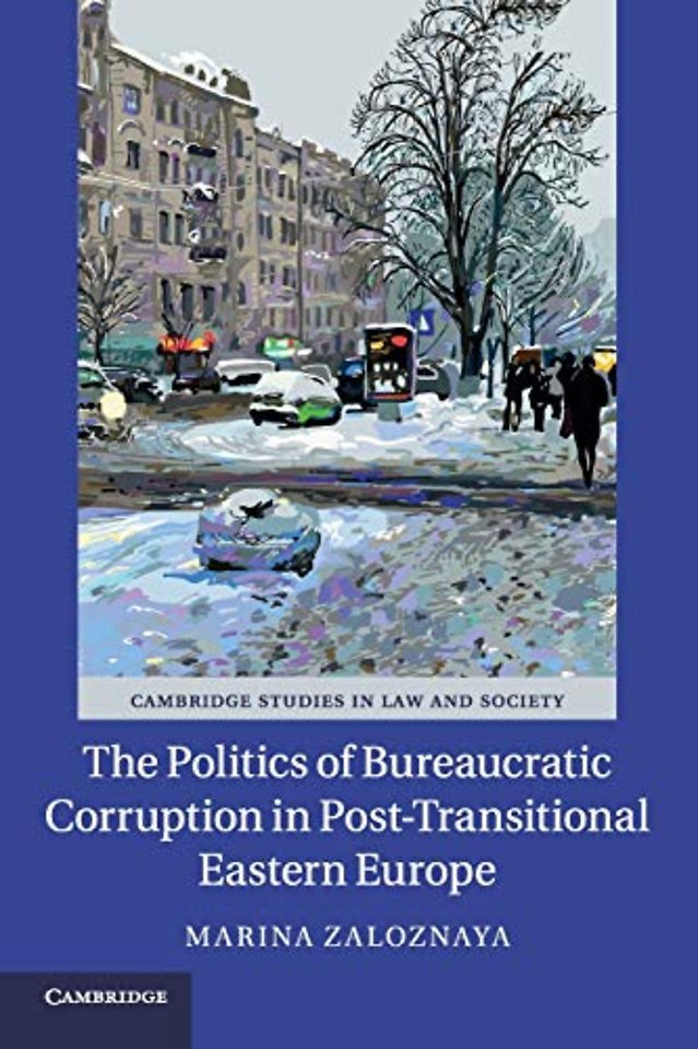 The Politics of Bureaucratic Corruption in Post-Transitional Eastern Europe