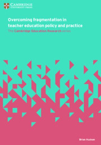 Overcoming Fragmentation in Teacher Education Policy and Practice