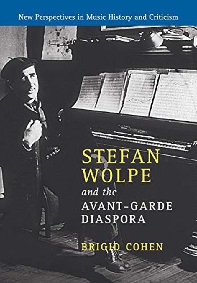 Stefan Wolpe and the Avant-Garde Diaspora