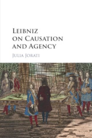 Leibniz on Causation and Agency