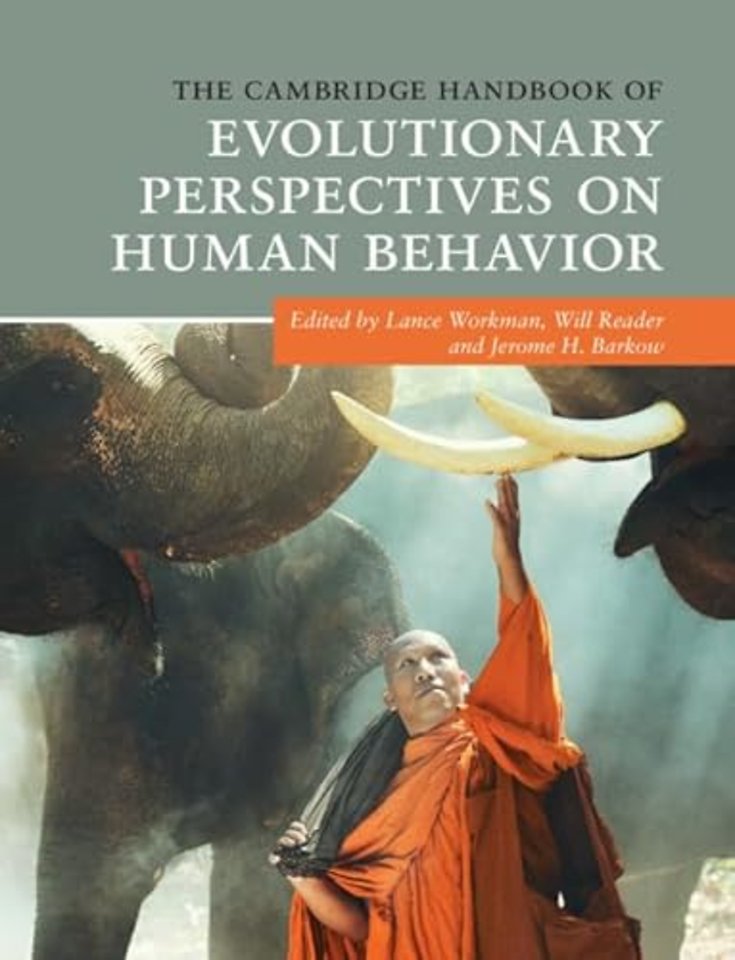 The Cambridge Handbook of Evolutionary Perspectives on Human Behavior