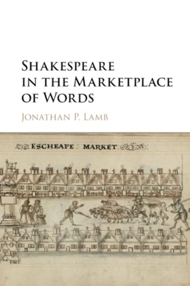 Shakespeare in the Marketplace of Words