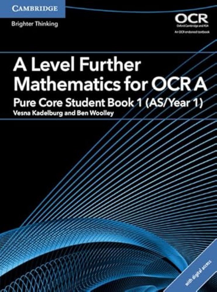 A Level Further Mathematics for OCR Pure Core Student Book 1 (AS/Year 1) with Digital Access (2 Years)