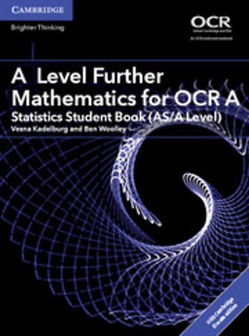 A Level Further Mathematics for OCR A Statistics Student Book (AS/A Level) with Digital Access (2 Years)