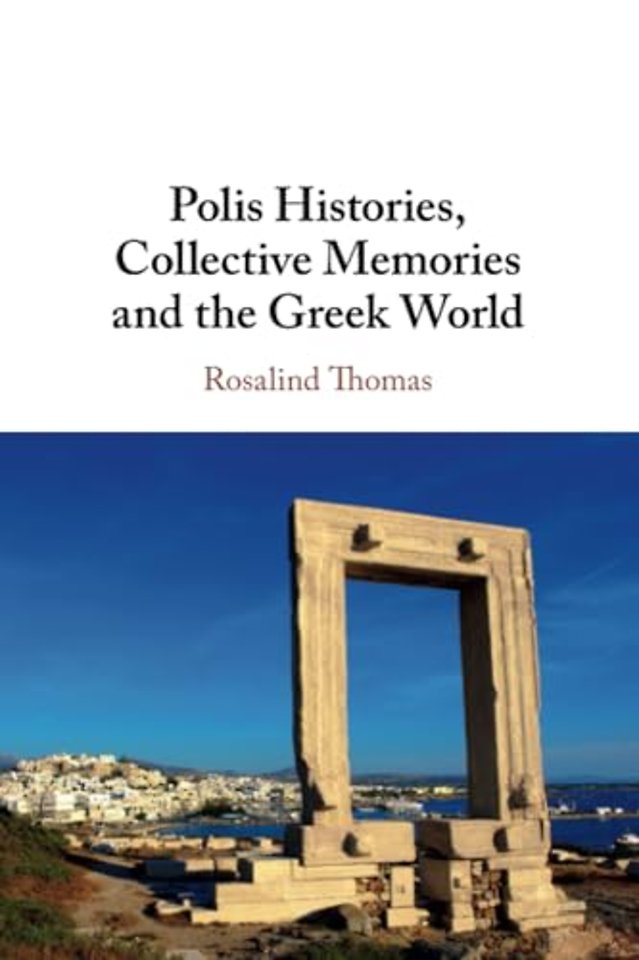Polis Histories, Collective Memories and the Greek World