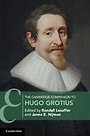 The Cambridge Companion to Hugo Grotius The Cambridge Companion to Hugo Grotius