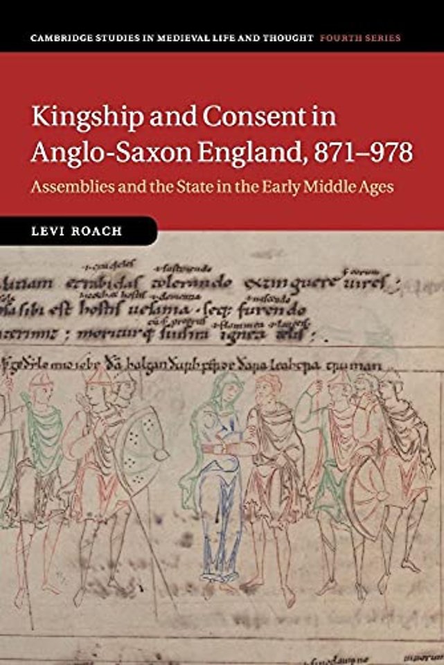 Kingship and Consent in Anglo-Saxon England, 871–978