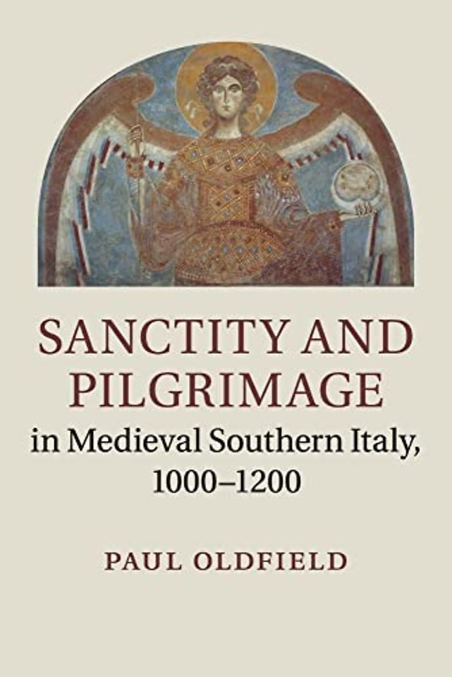 Sanctity and Pilgrimage in Medieval Southern Italy, 1000–1200