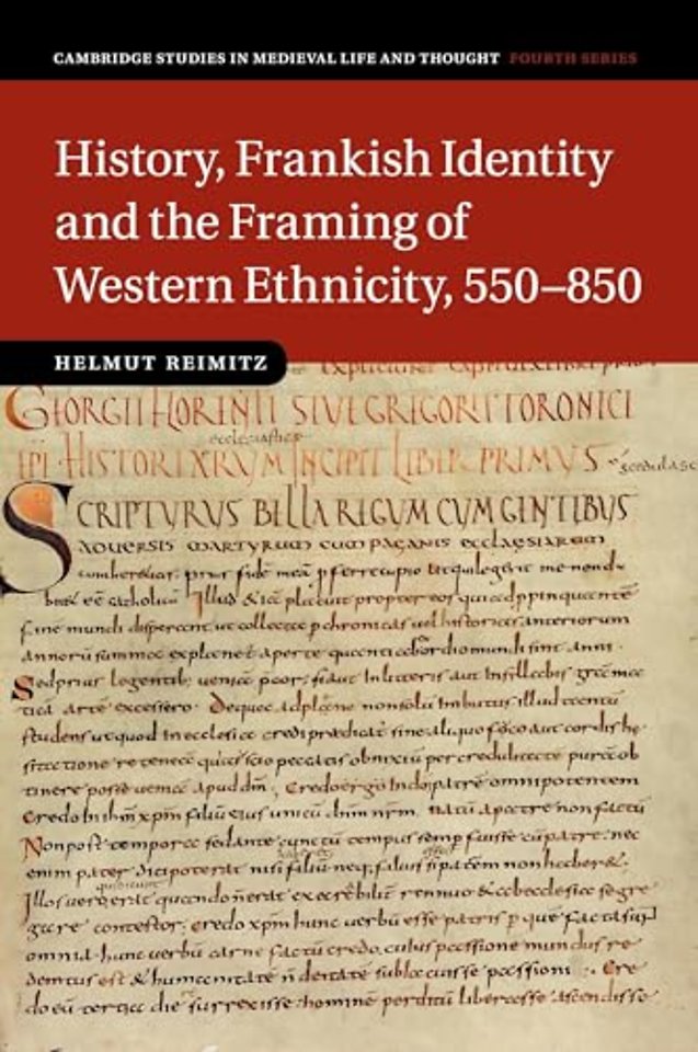 History, Frankish Identity and the Framing of Western Ethnicity, 550–850