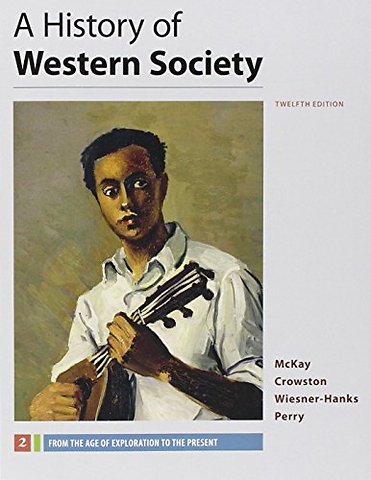 A History of Western Society, Value Edition, Volume 2, 12e &