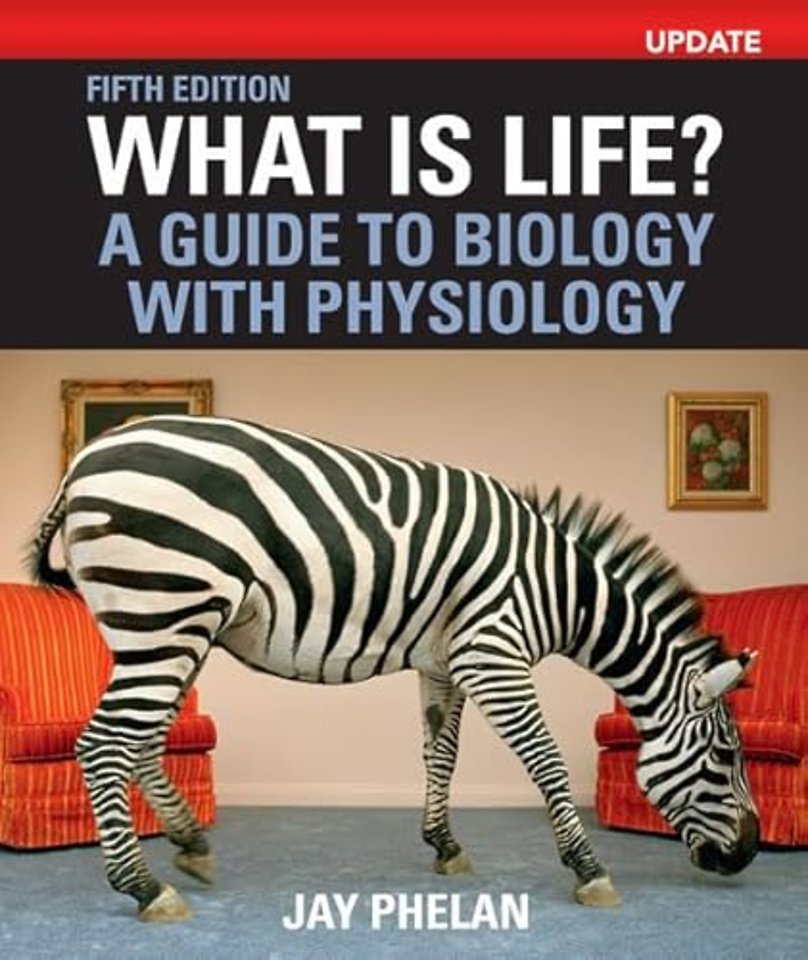 What Is Life? A Guide to Biology with Physiology, Update