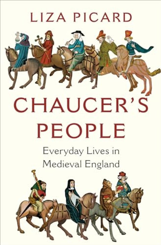 Chaucer`s People – Everyday Lives in Medieval England