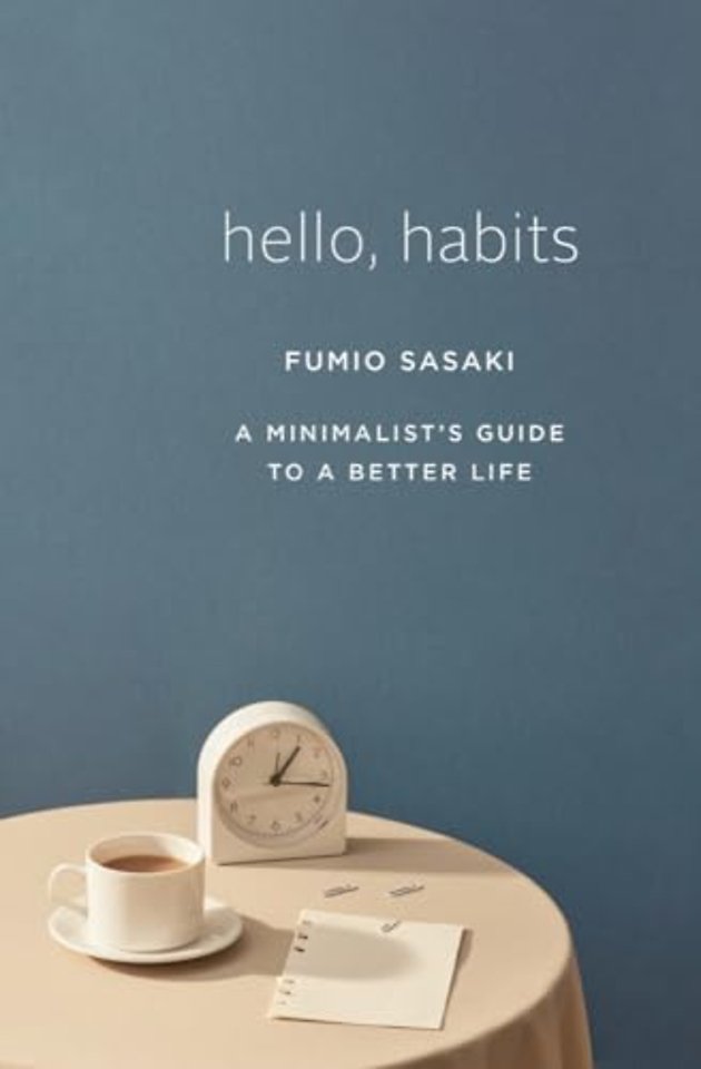 Hello, Habits – A Minimalist`s Guide to a Better Life