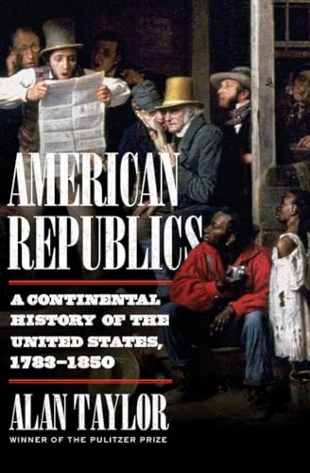 American Republics – A Continental History of the United States, 1783–1850