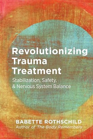 Revolutionizing Trauma Treatment – Stabilization, Safety, & Nervous System Balance