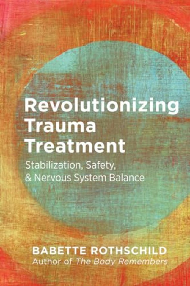 Revolutionizing Trauma Treatment – Stabilization, Safety, & Nervous System Balance