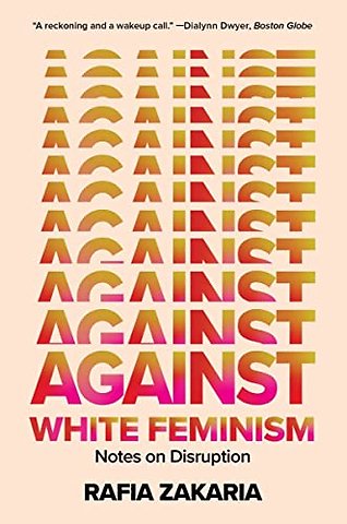 Against White Feminism – Notes on Disruption