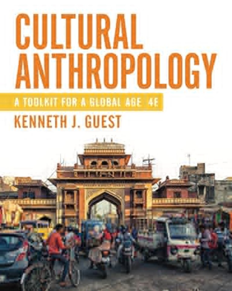 Cultural Anthropology – A Toolkit for a Global Age with Ebook, InQuizitive, Practicing Ethnography Tutorials, and Videos, Fourth Edition