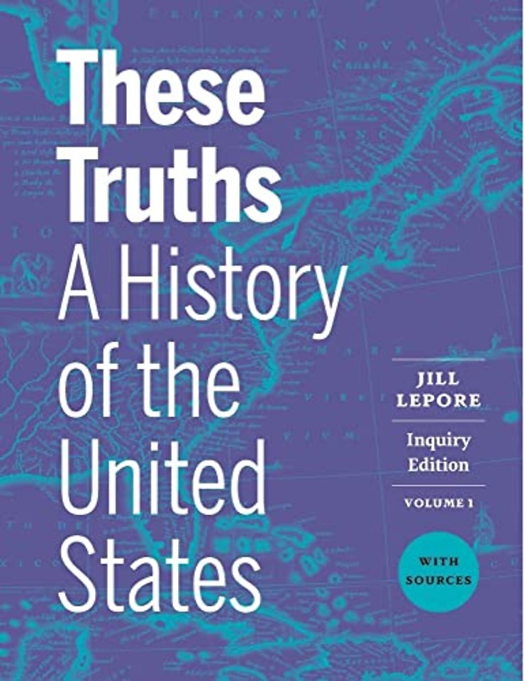 These Truths – A History of the United States, with Sources