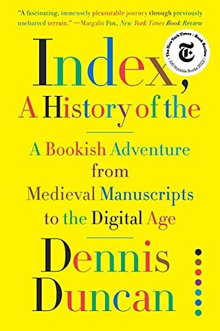 Index, A History of the – A Bookish Adventure from Medieval Manuscripts to the Digital Age