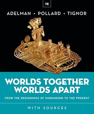 Worlds Together, Worlds Apart – with Norton Illumine Ebook, InQuizitive, Map and Primary Source Exercises, History Skills Tutorials and